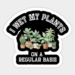 I Wet My Plants – Funny Gardening Pun Sticker